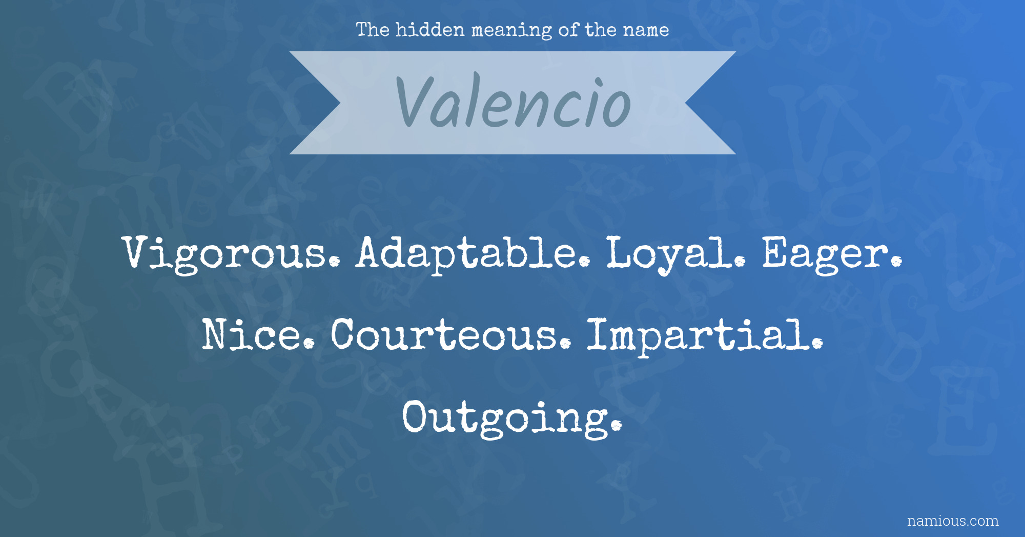 The hidden meaning of the name Valencio