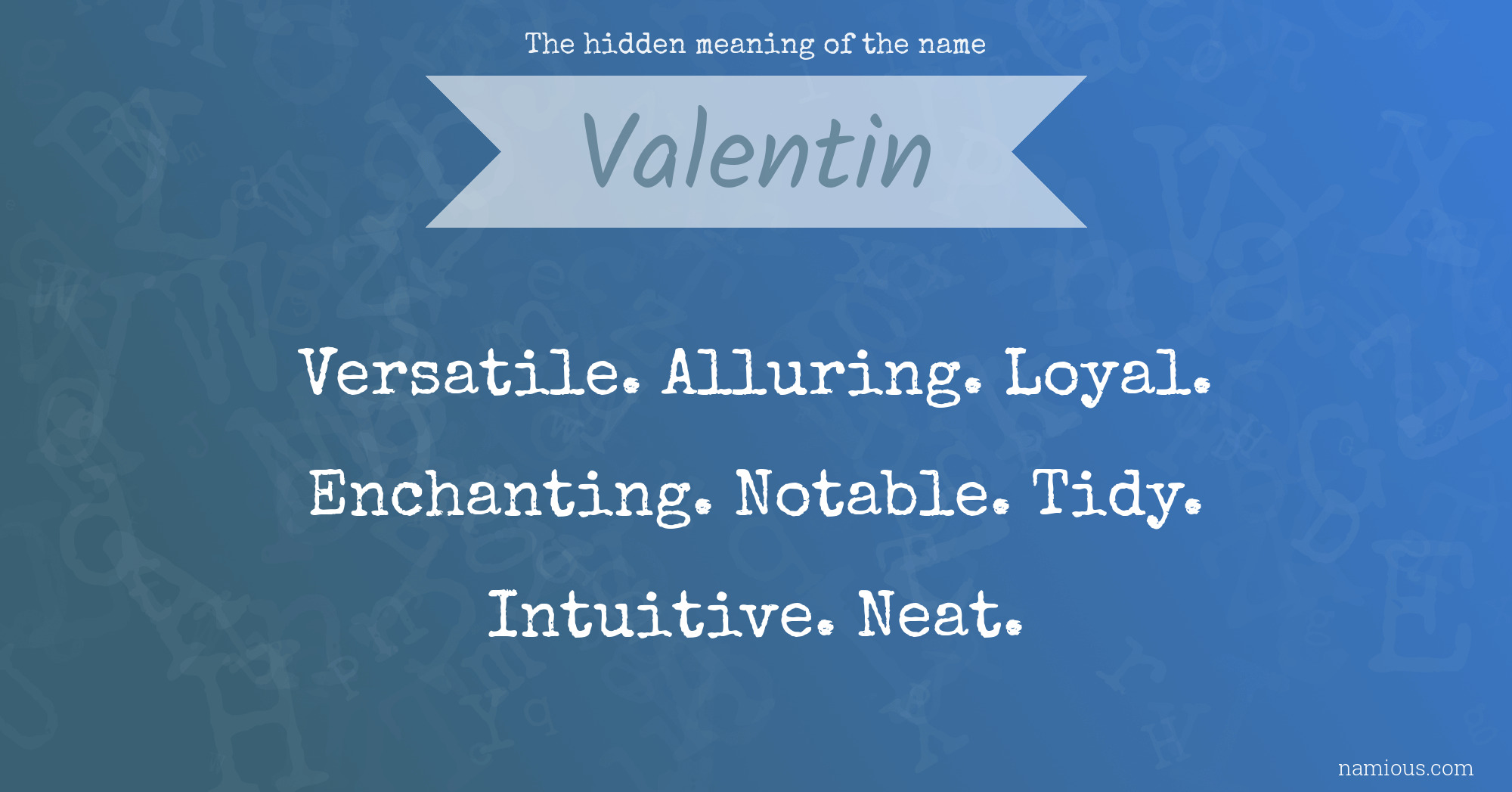 The hidden meaning of the name Valentin