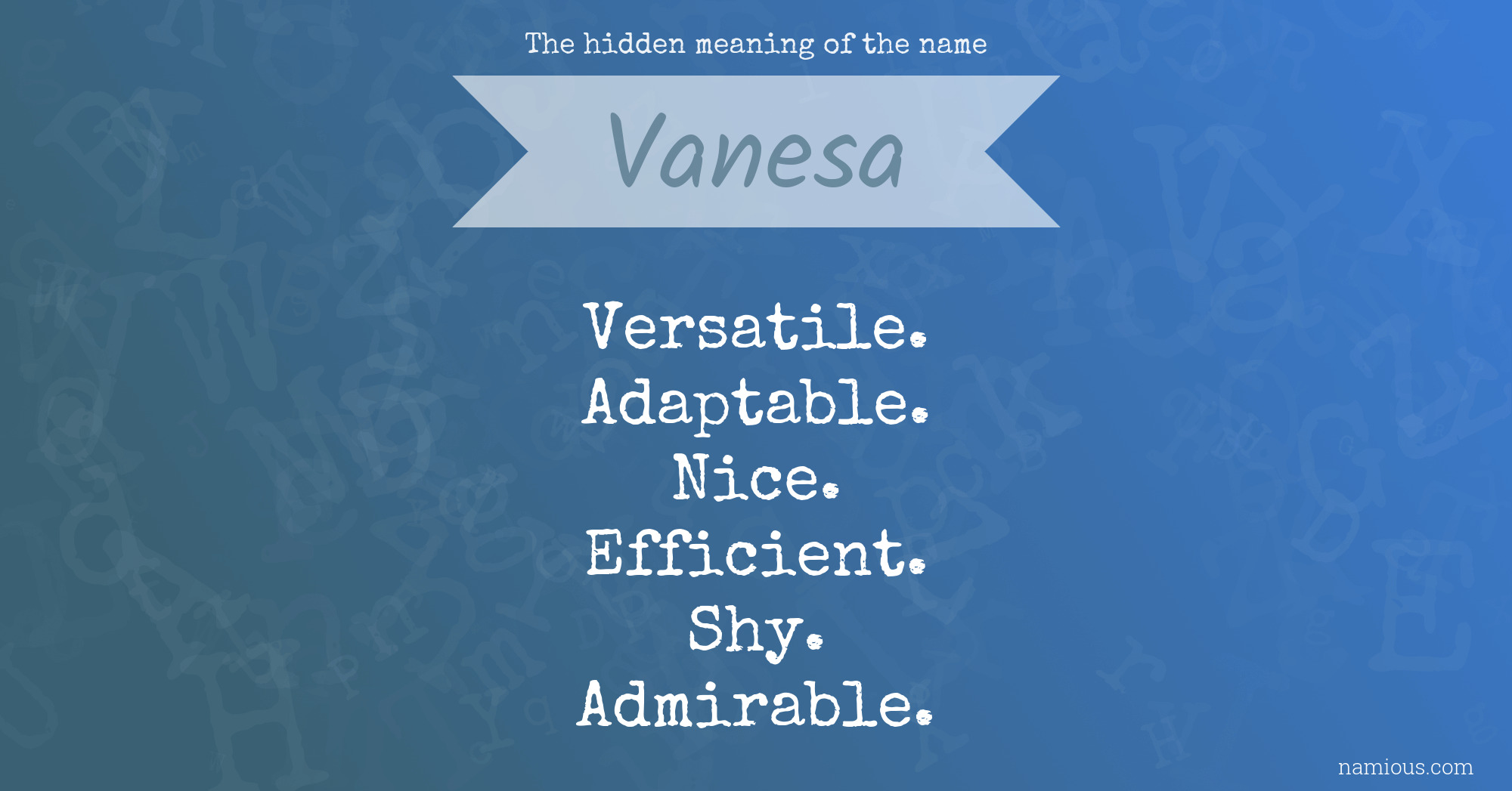 The hidden meaning of the name Vanesa