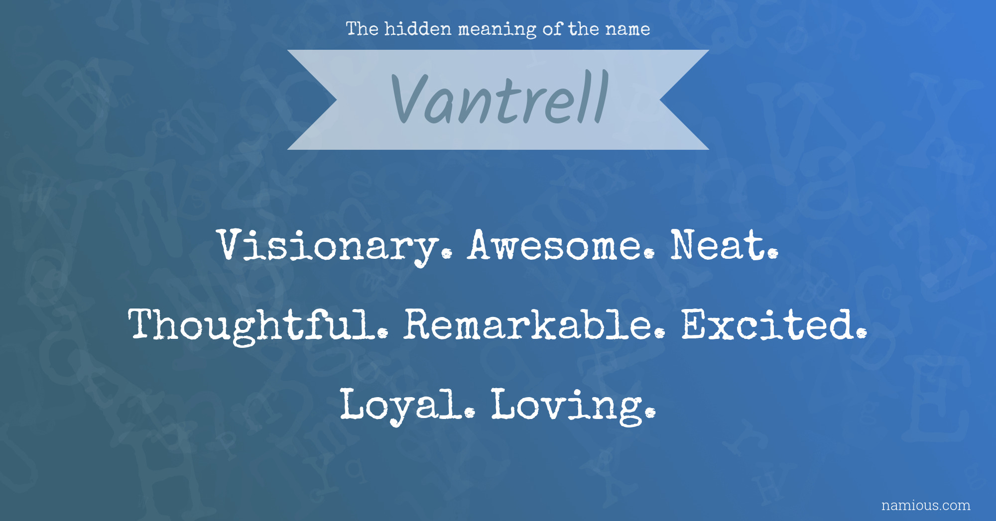 The hidden meaning of the name Vantrell