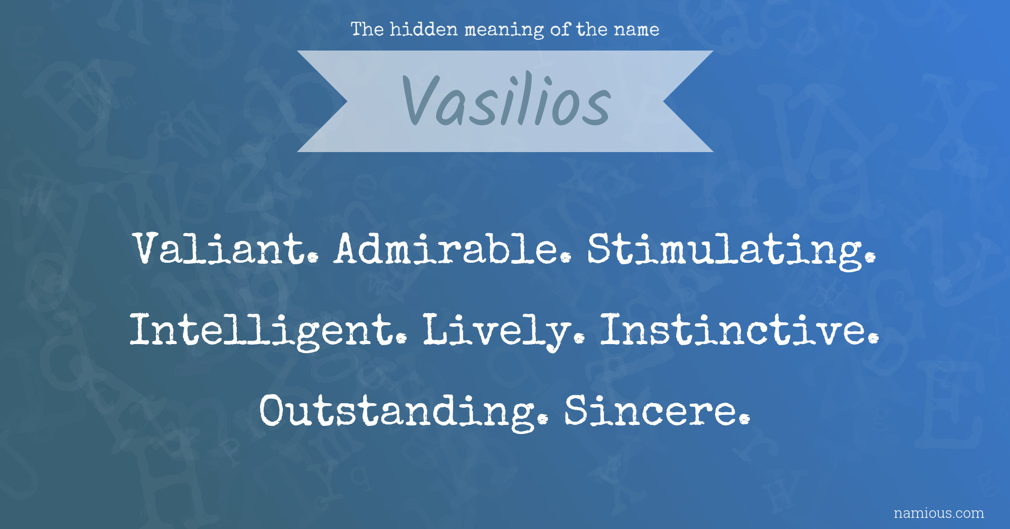 The hidden meaning of the name Vasilios