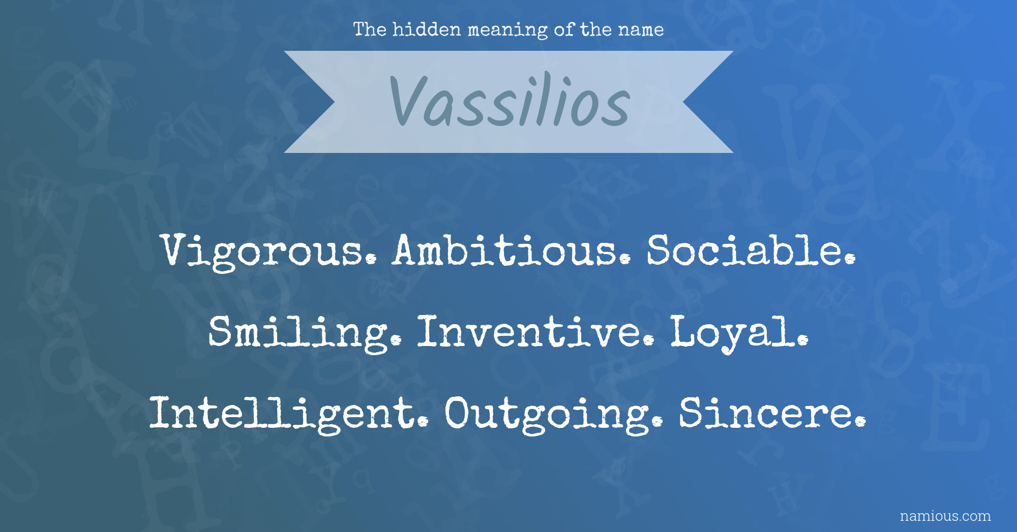 The hidden meaning of the name Vassilios