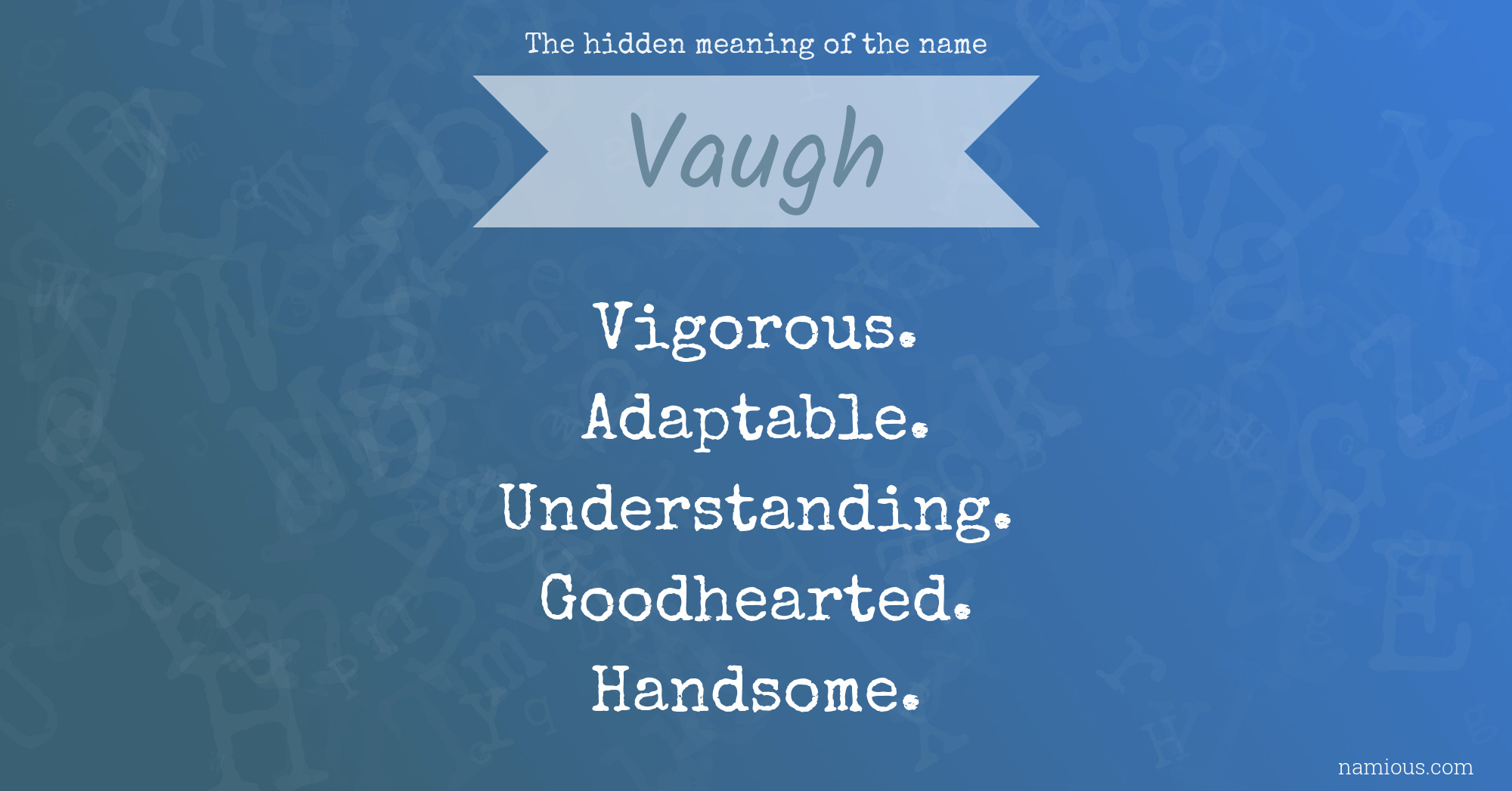 The hidden meaning of the name Vaugh