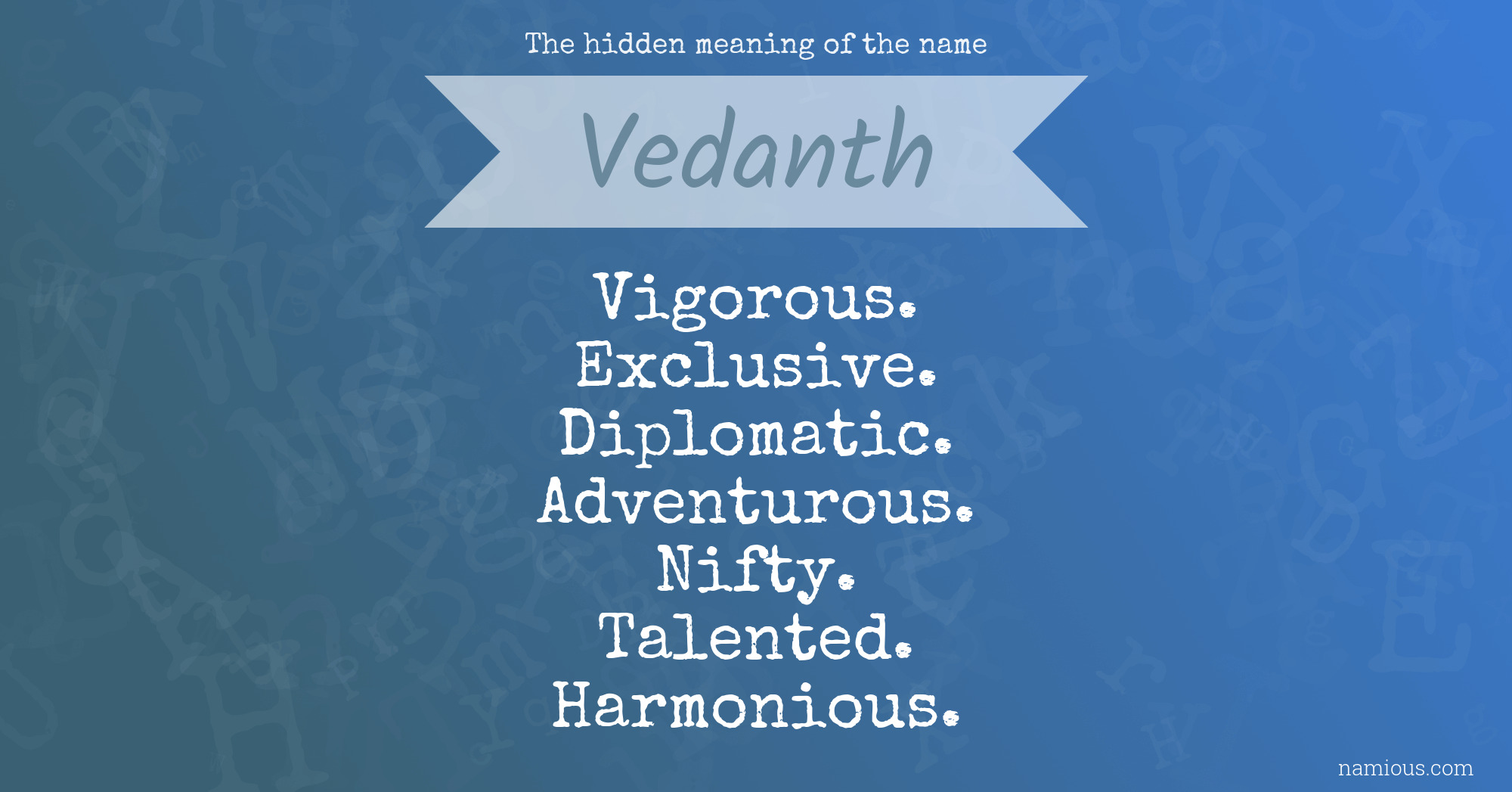 The hidden meaning of the name Vedanth