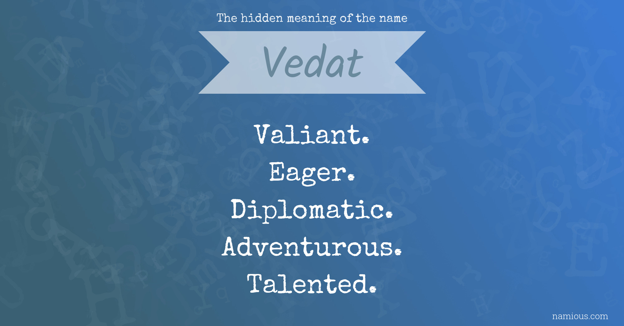 The hidden meaning of the name Vedat