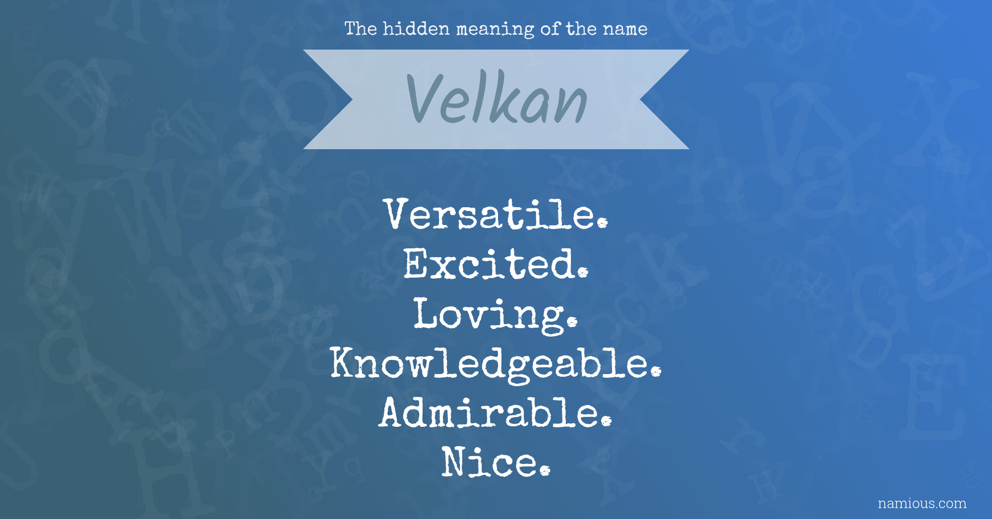 The hidden meaning of the name Velkan