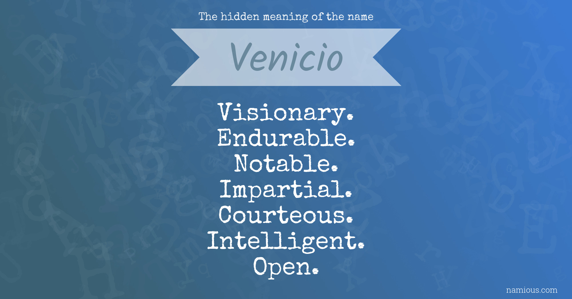 The hidden meaning of the name Venicio