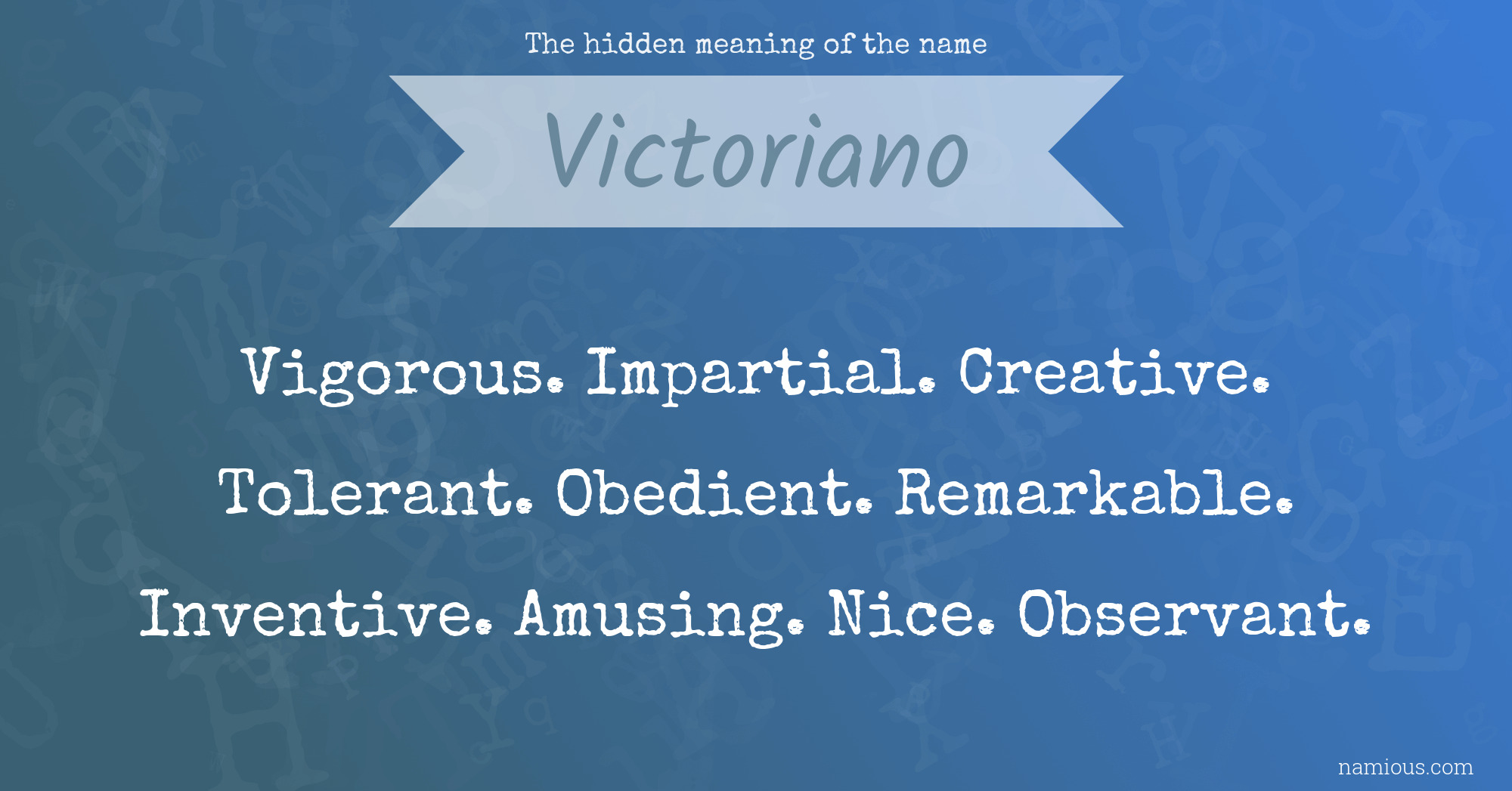 The hidden meaning of the name Victoriano