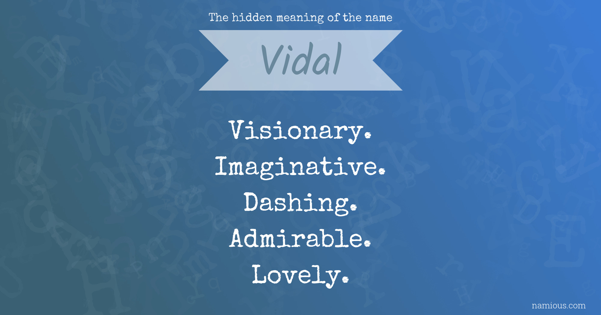 The hidden meaning of the name Vidal