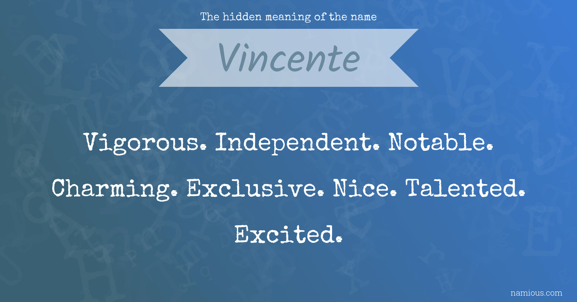 The hidden meaning of the name Vincente