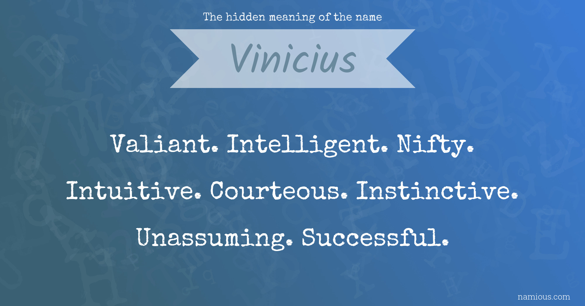 The hidden meaning of the name Vinicius