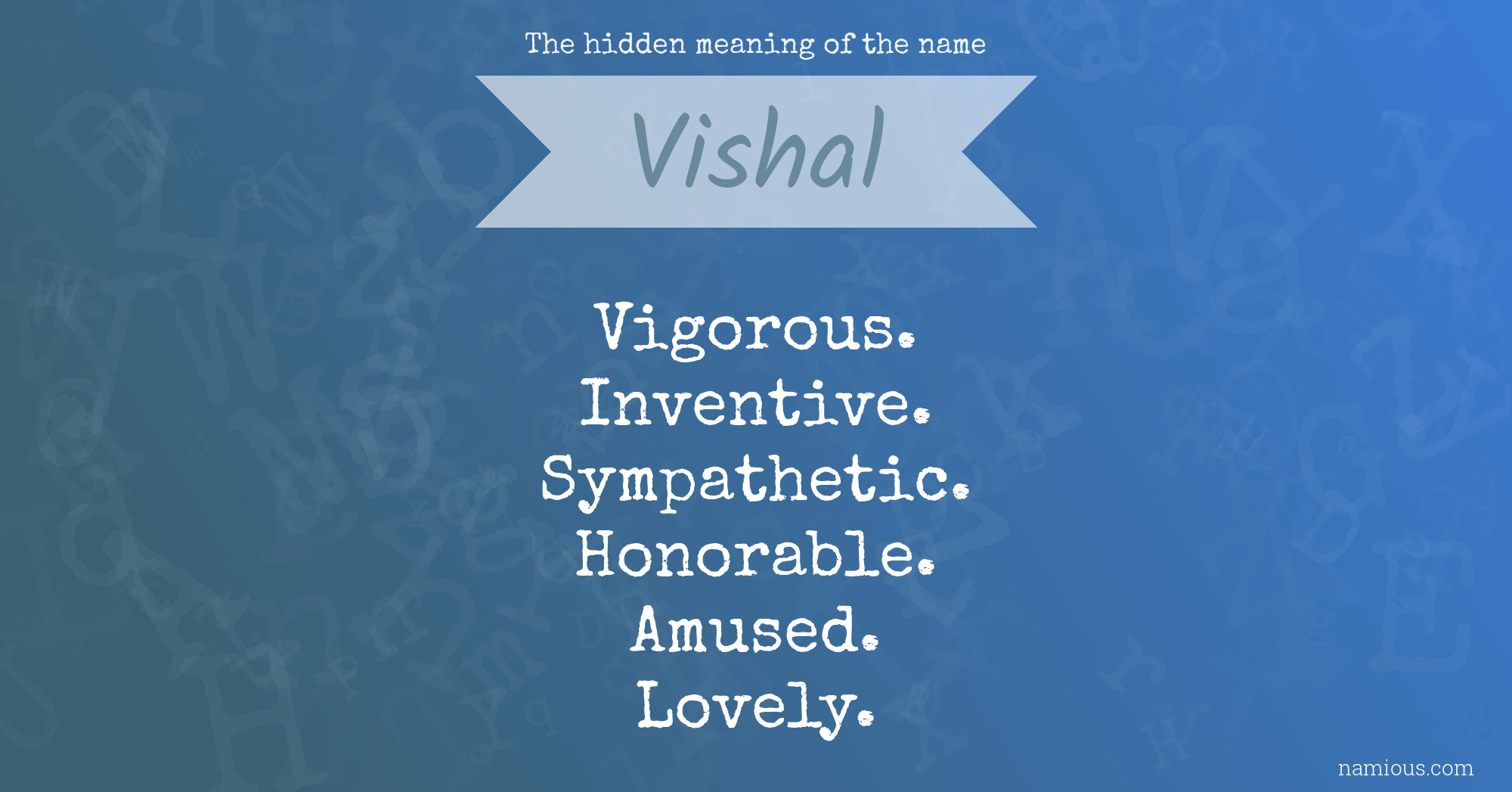 The hidden meaning of the name Vishal