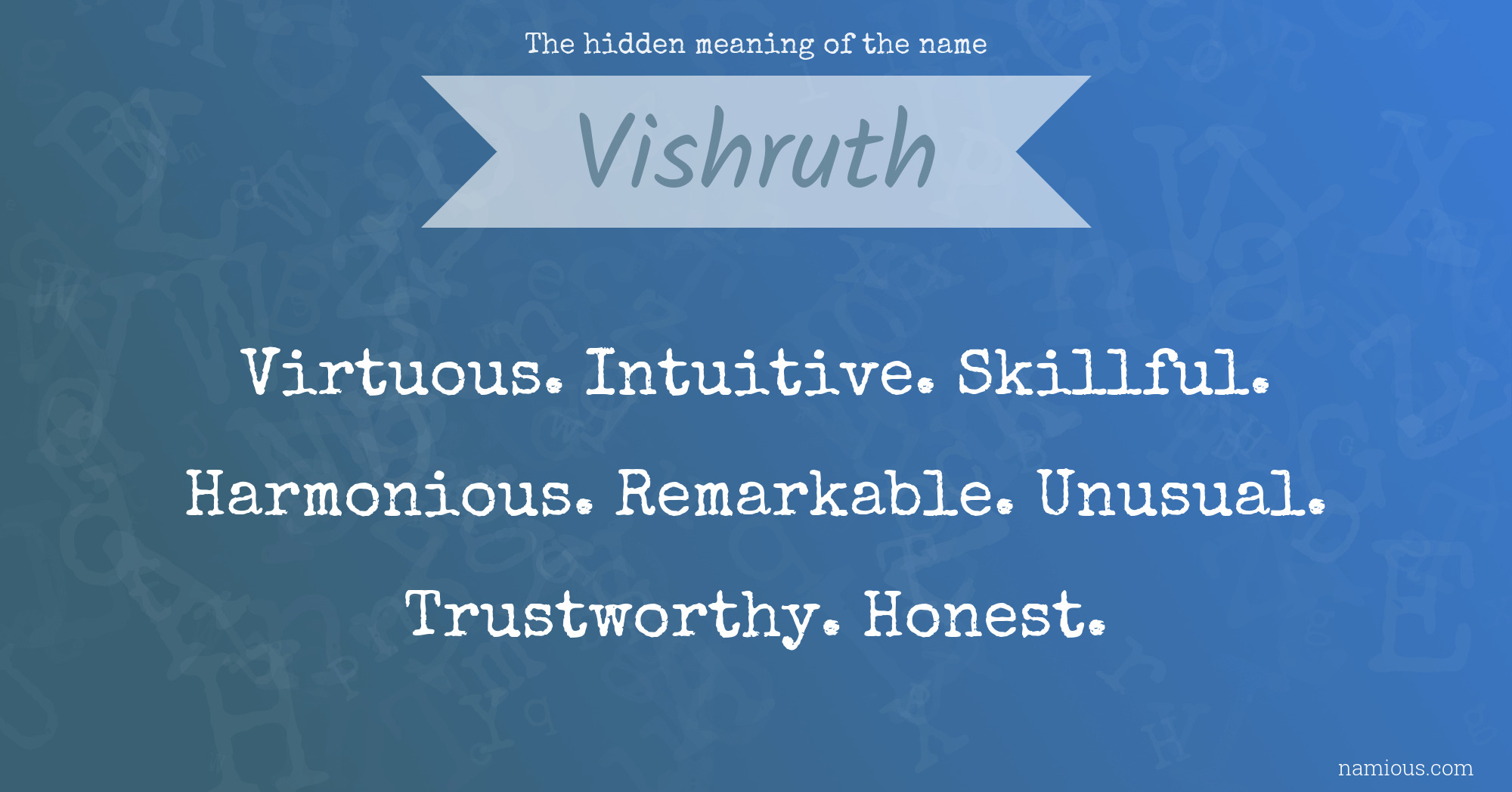 The hidden meaning of the name Vishruth