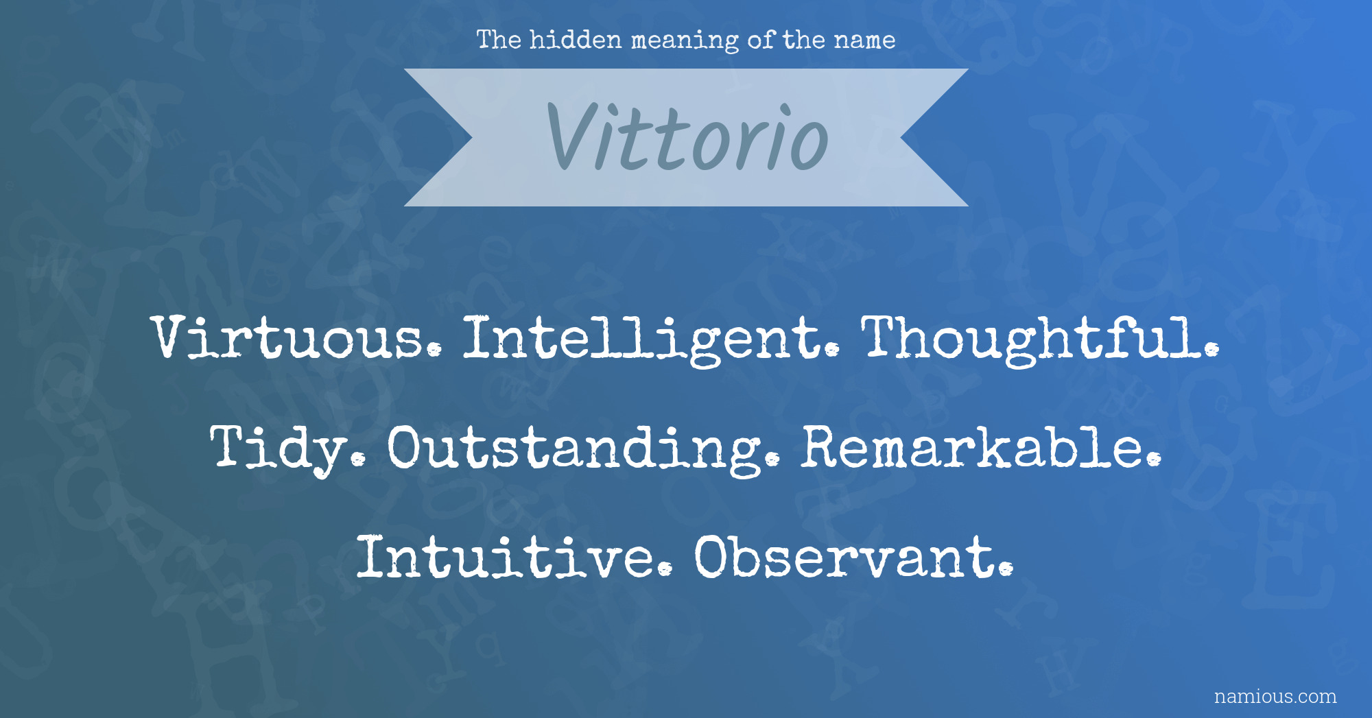 The hidden meaning of the name Vittorio