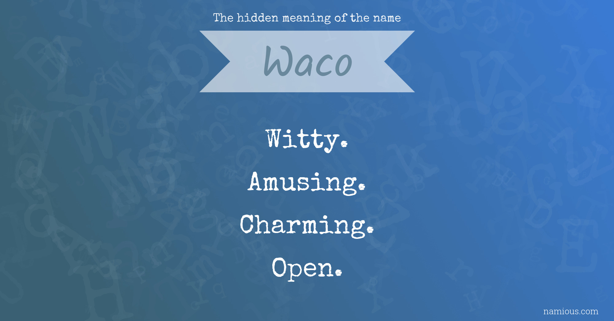 The hidden meaning of the name Waco