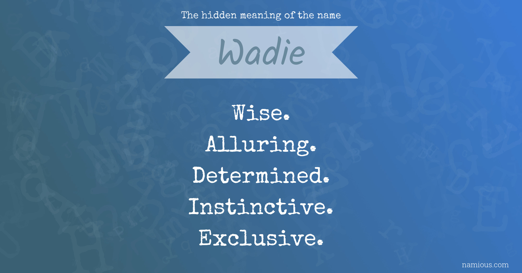 The hidden meaning of the name Wadie