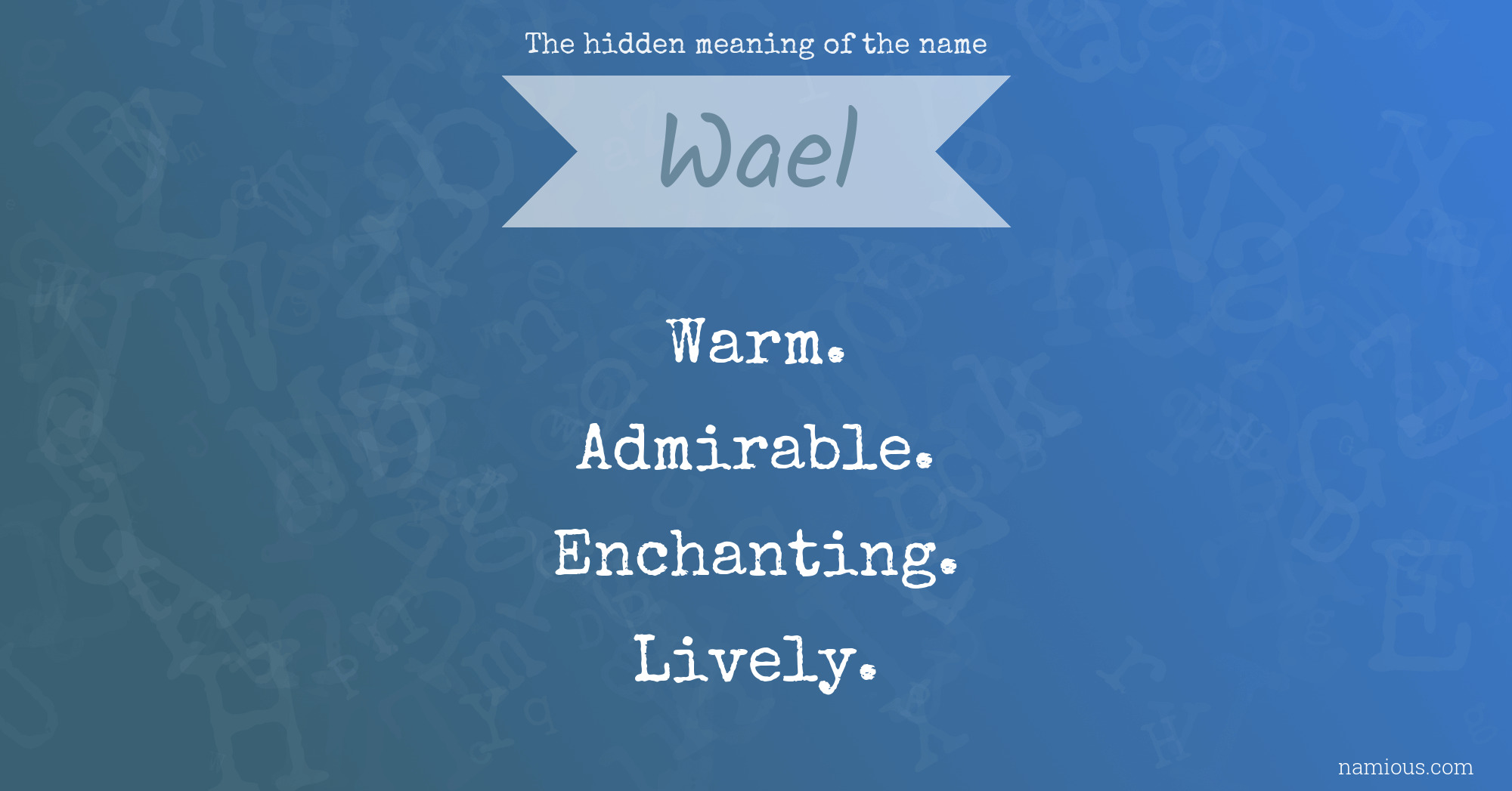 The hidden meaning of the name Wael