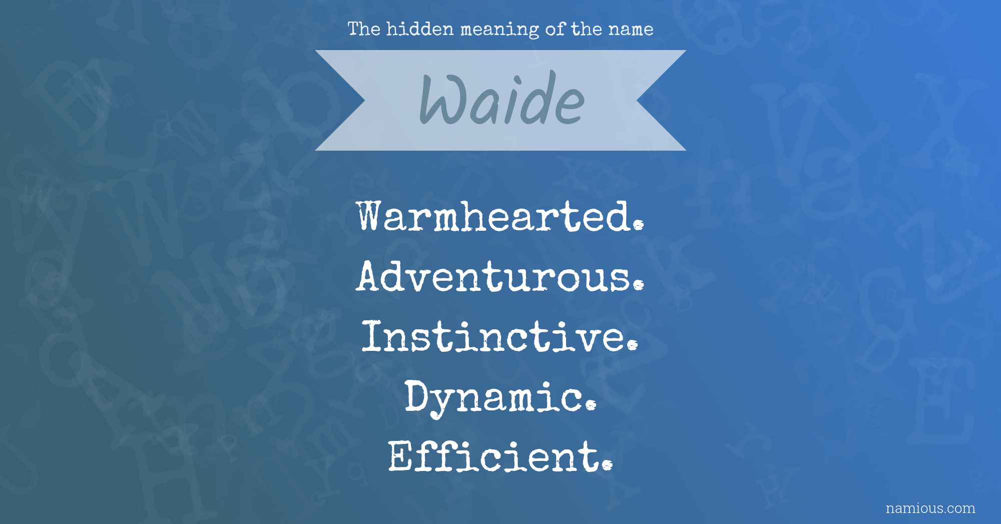 The hidden meaning of the name Waide