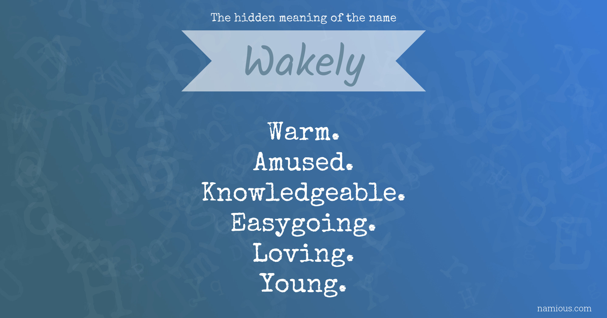 The hidden meaning of the name Wakely