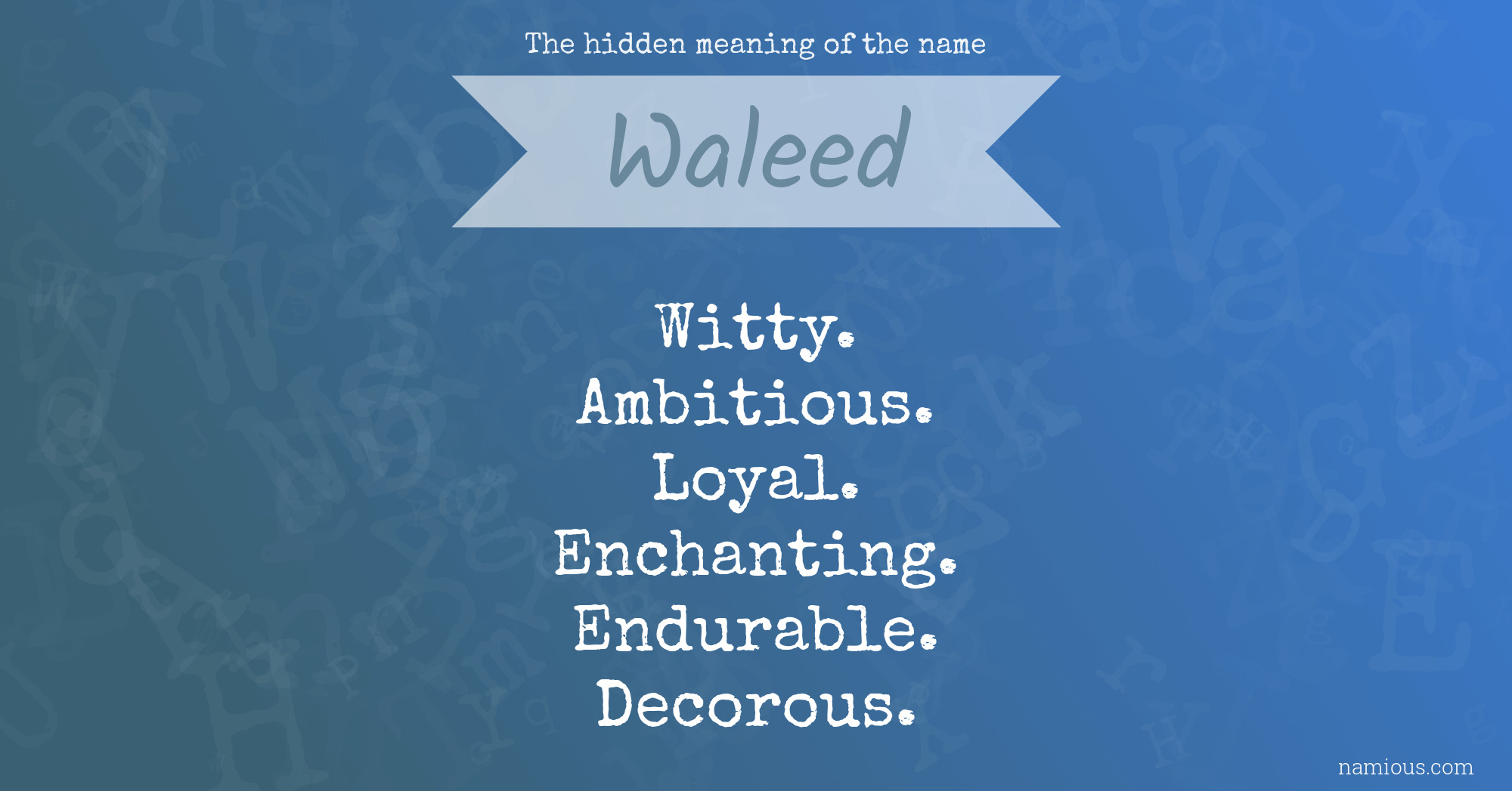 The hidden meaning of the name Waleed