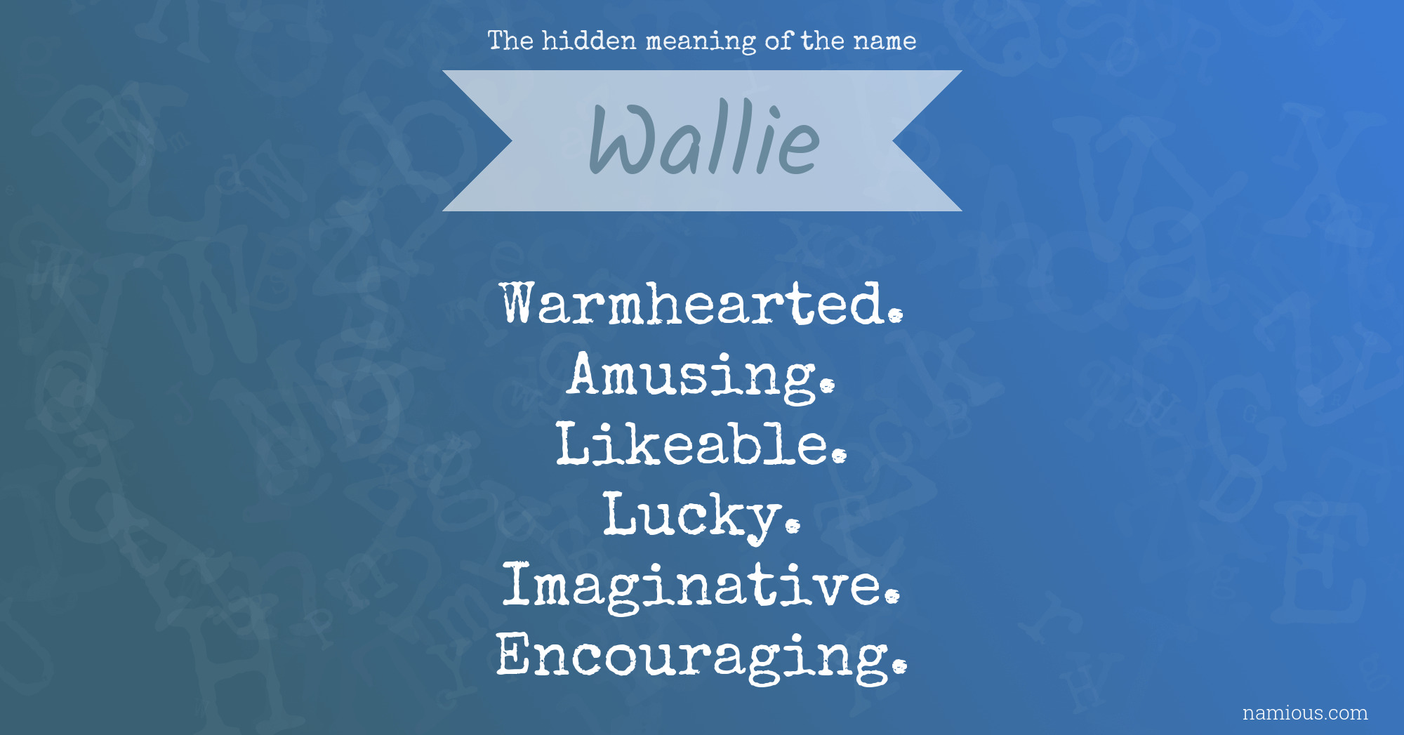 The hidden meaning of the name Wallie