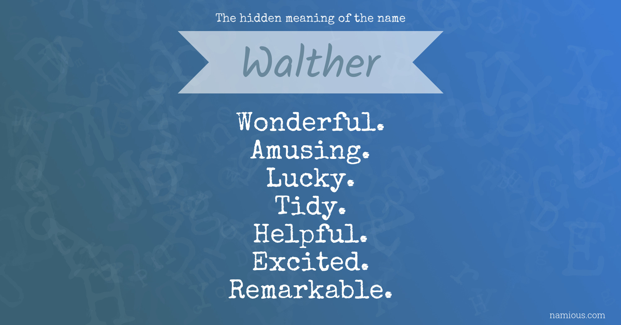 The hidden meaning of the name Walther