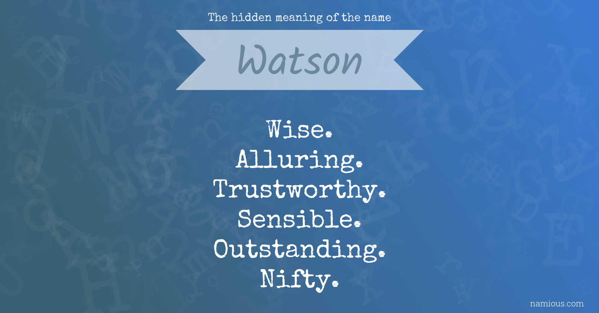 The hidden meaning of the name Watson