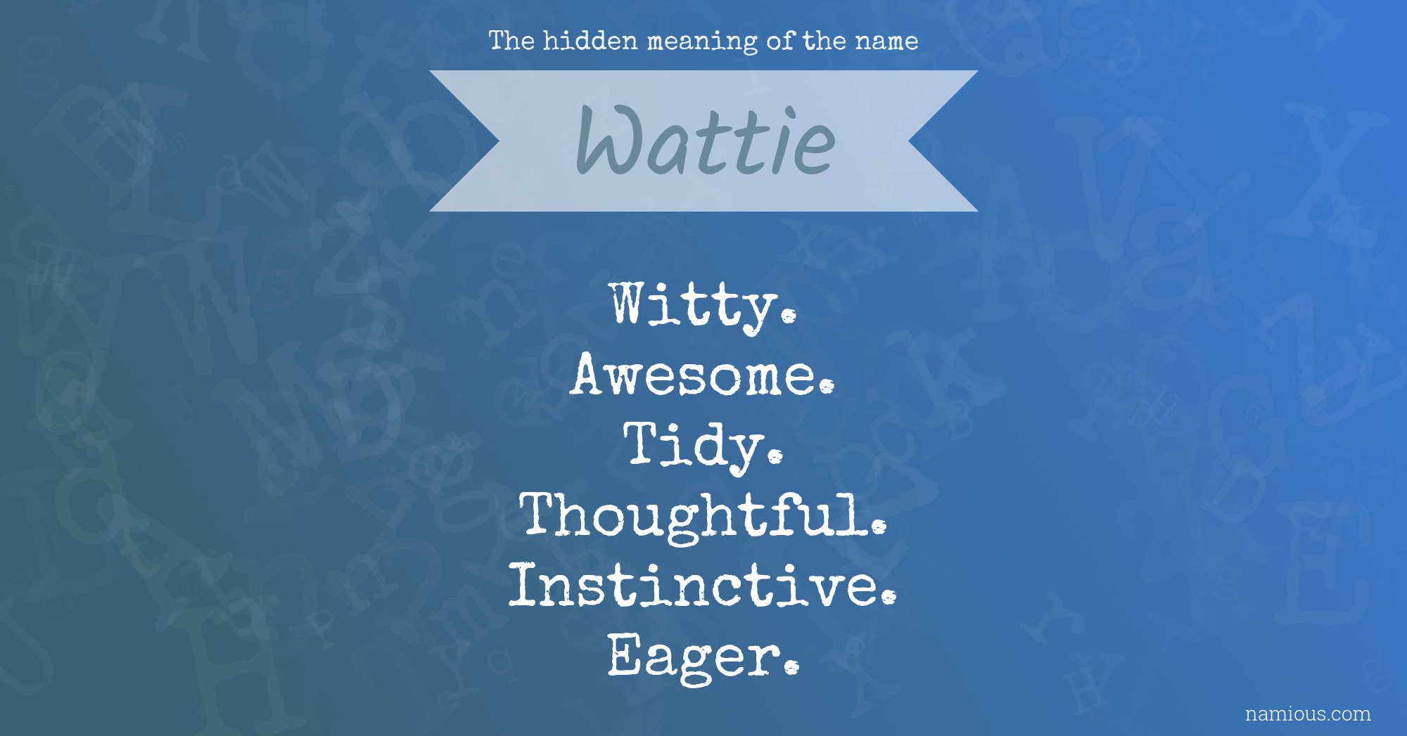 The hidden meaning of the name Wattie