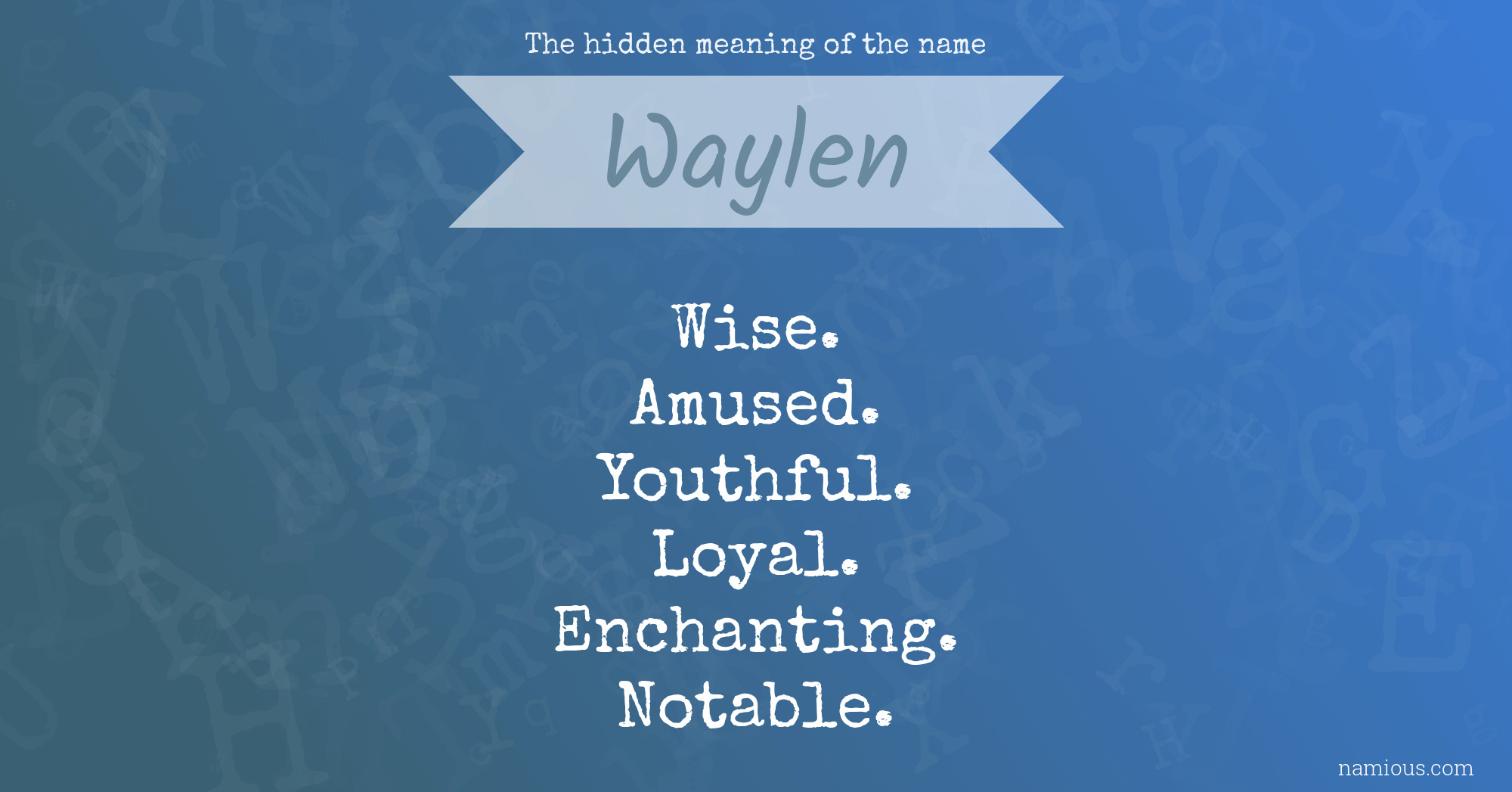 The hidden meaning of the name Waylen