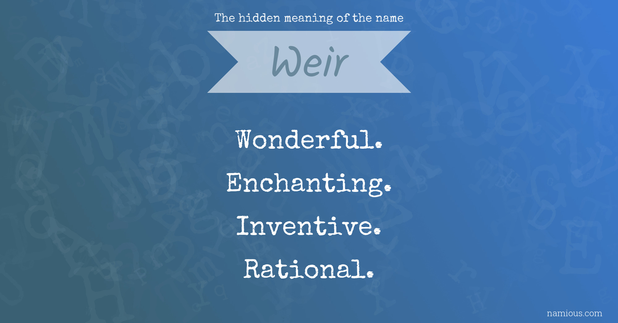 The hidden meaning of the name Weir