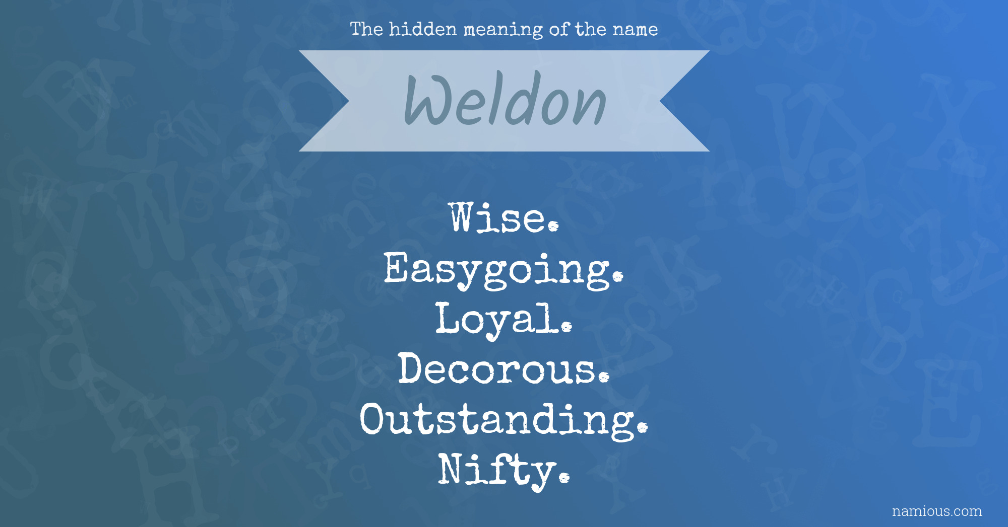 The hidden meaning of the name Weldon