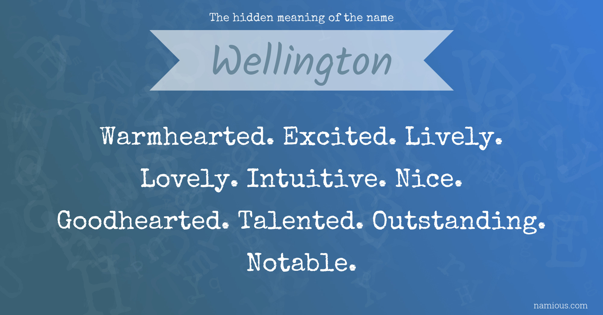 The hidden meaning of the name Wellington