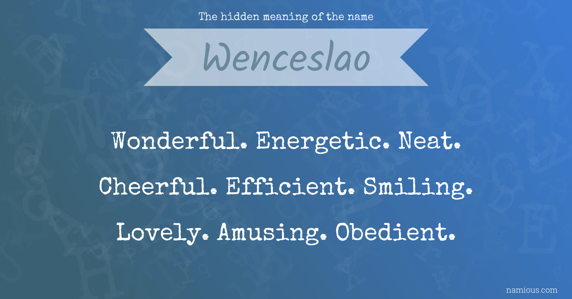 The hidden meaning of the name Wenceslao