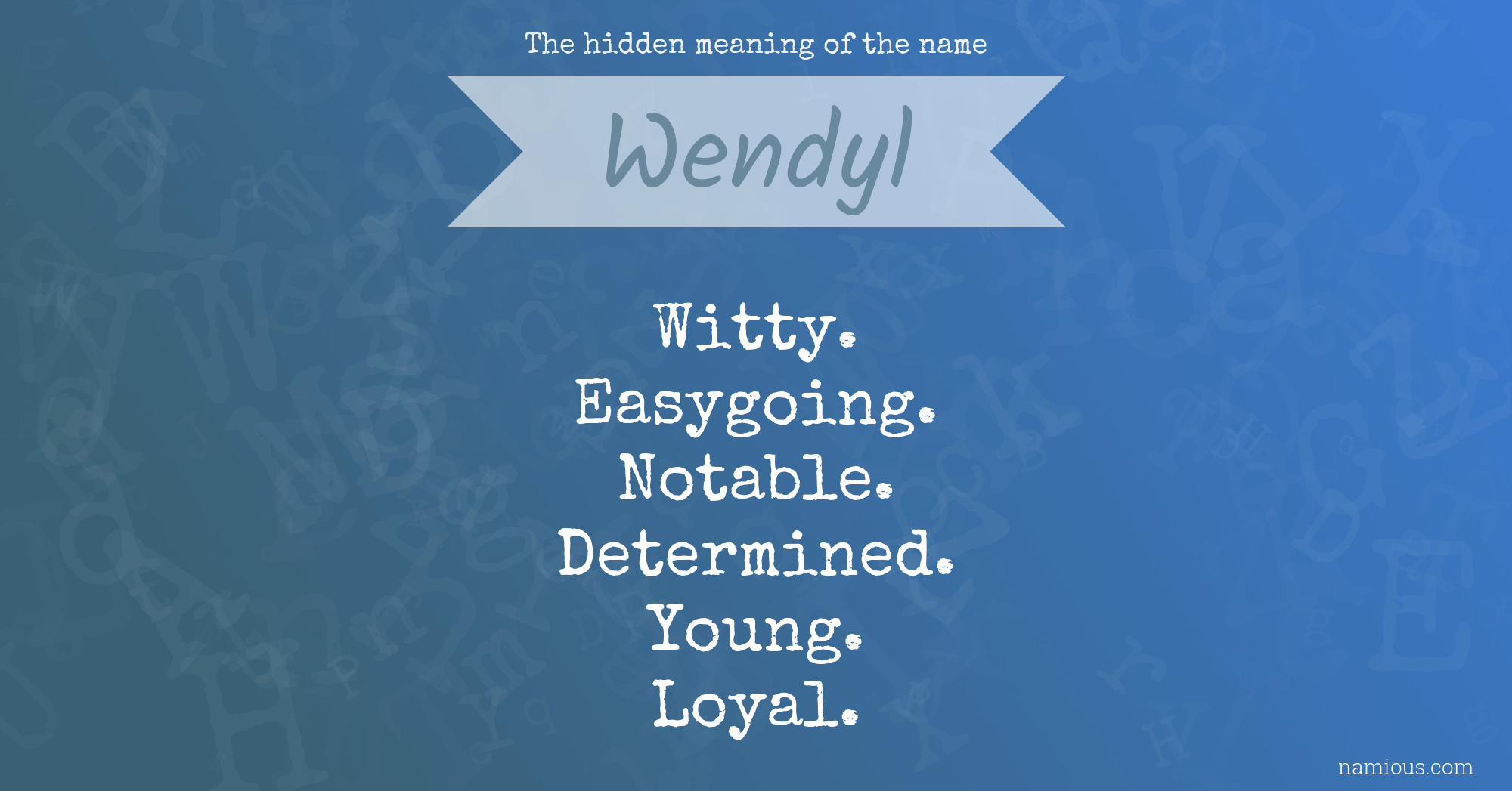 The hidden meaning of the name Wendyl