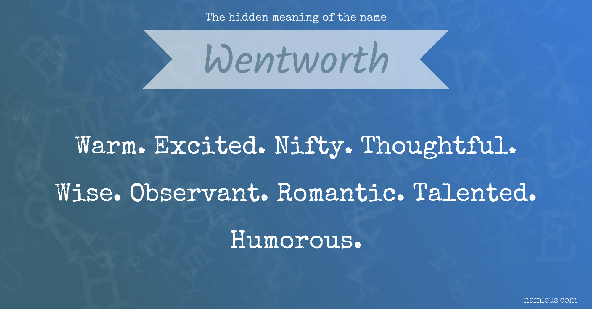 The hidden meaning of the name Wentworth