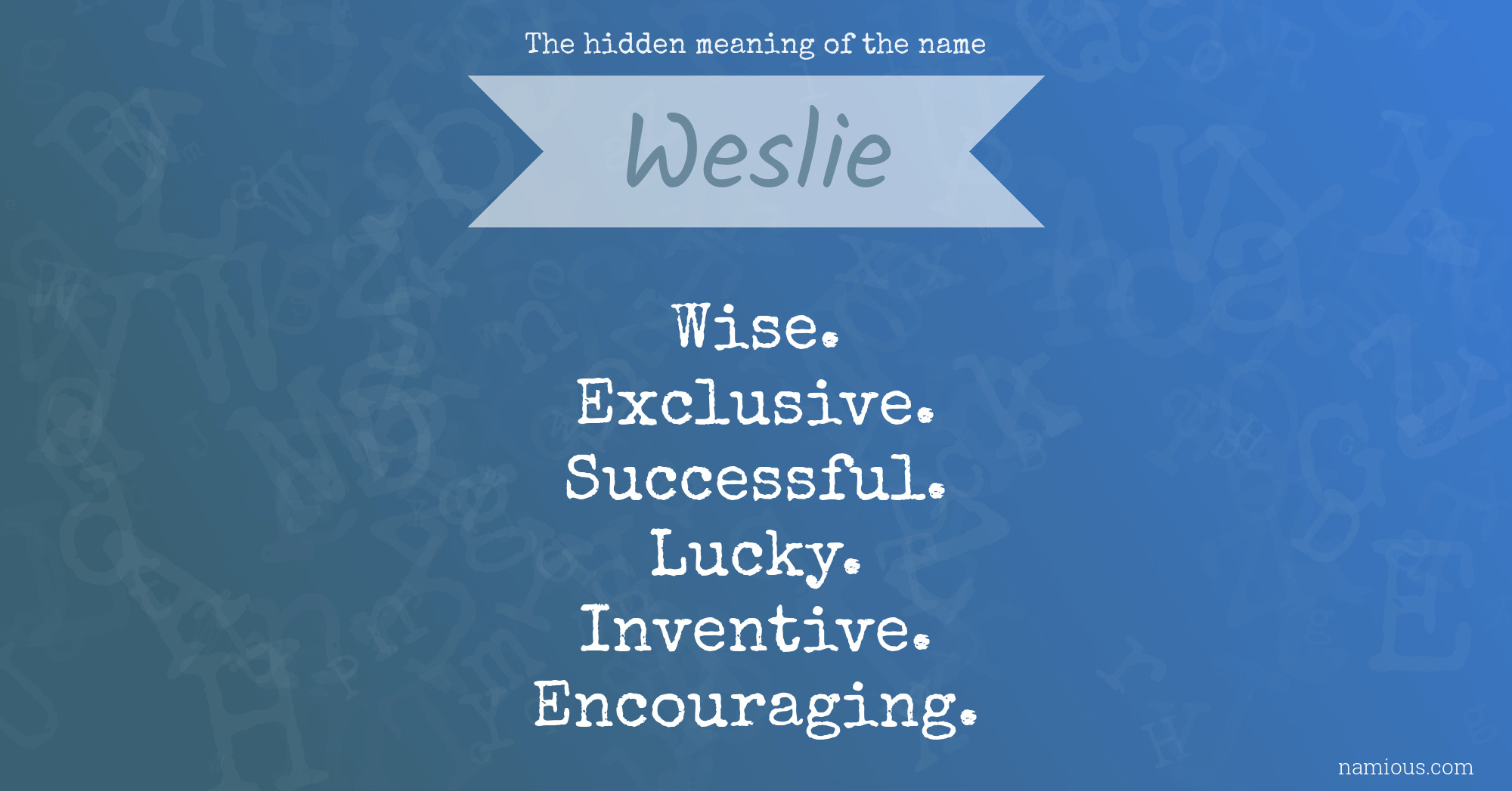 The hidden meaning of the name Weslie