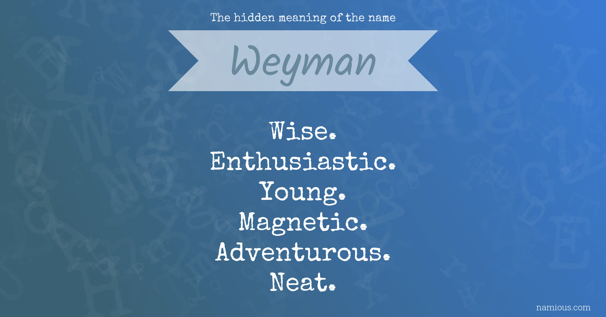 The hidden meaning of the name Weyman