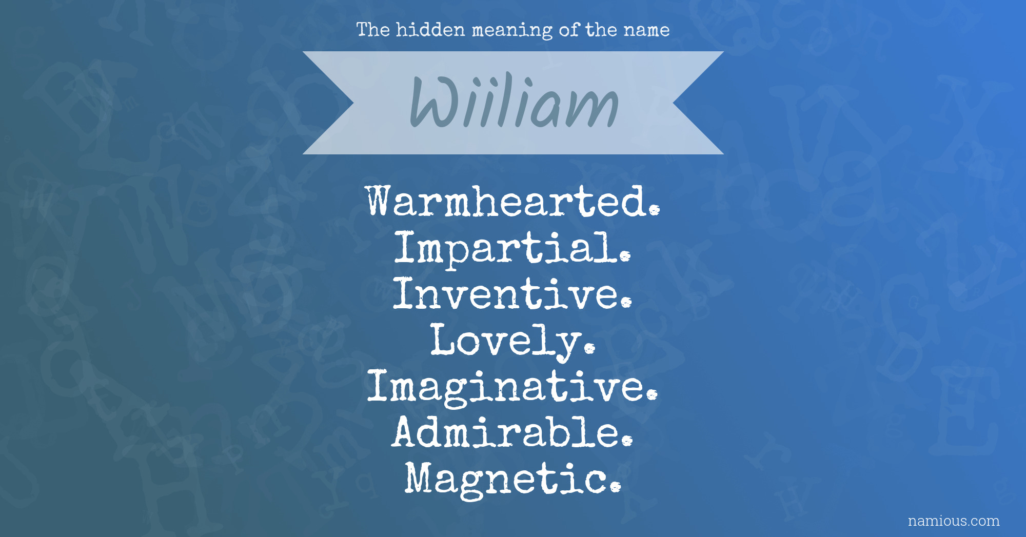 The hidden meaning of the name Wiiliam