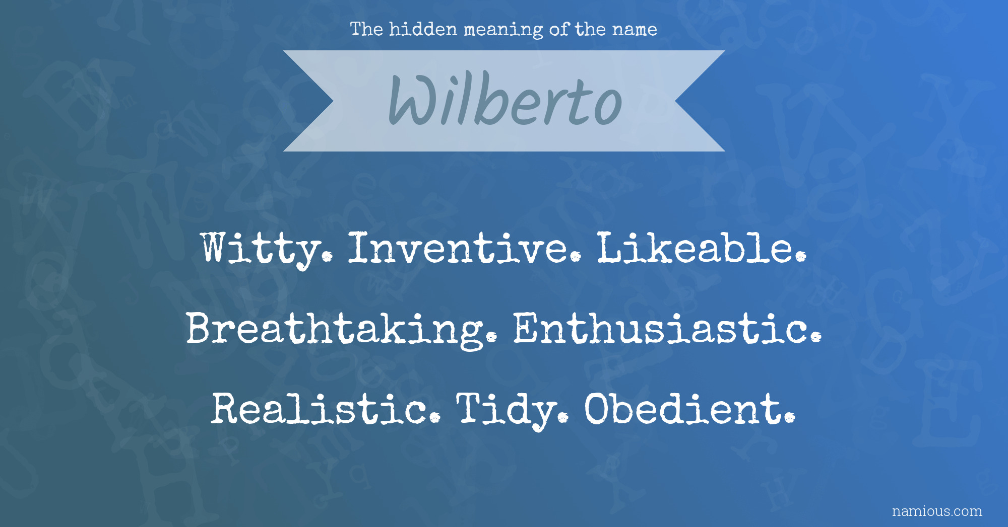 The hidden meaning of the name Wilberto