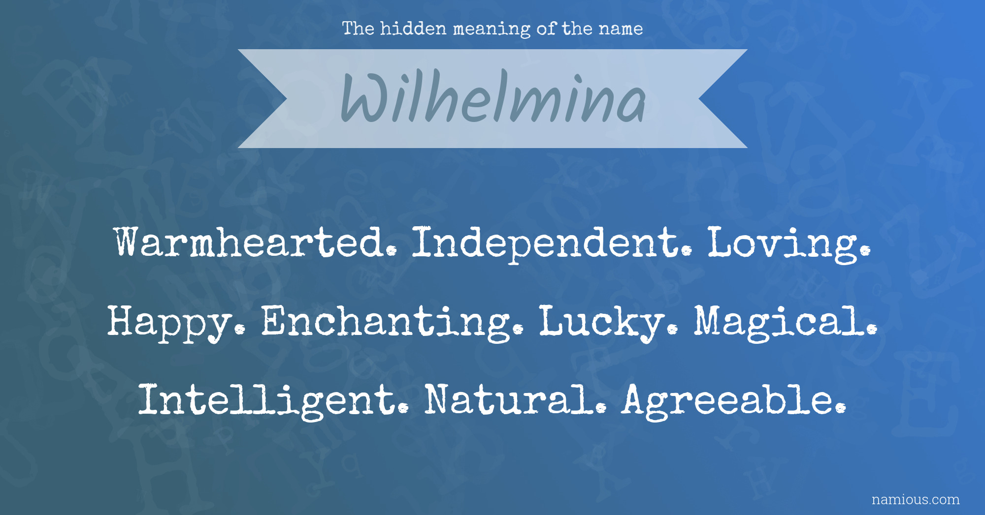 The hidden meaning of the name Wilhelmina