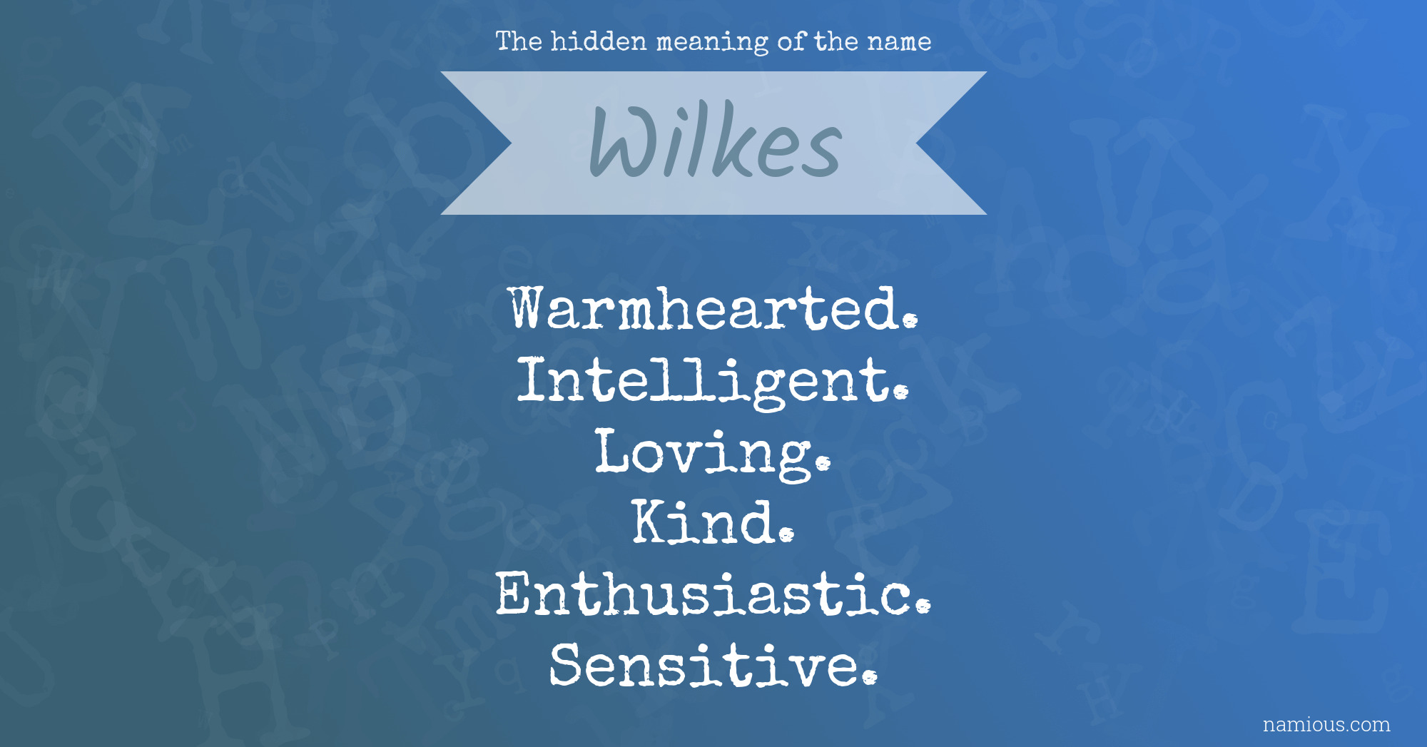 The hidden meaning of the name Wilkes