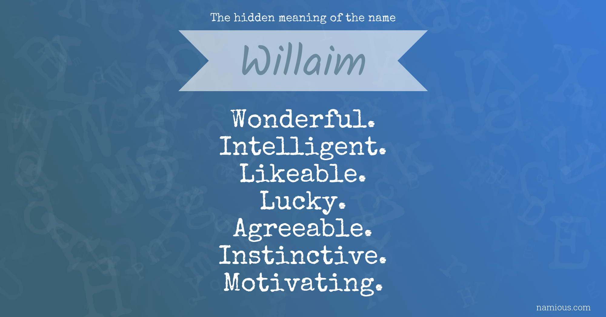 The hidden meaning of the name Willaim