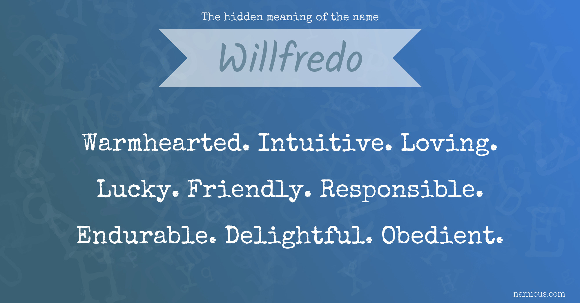 The hidden meaning of the name Willfredo