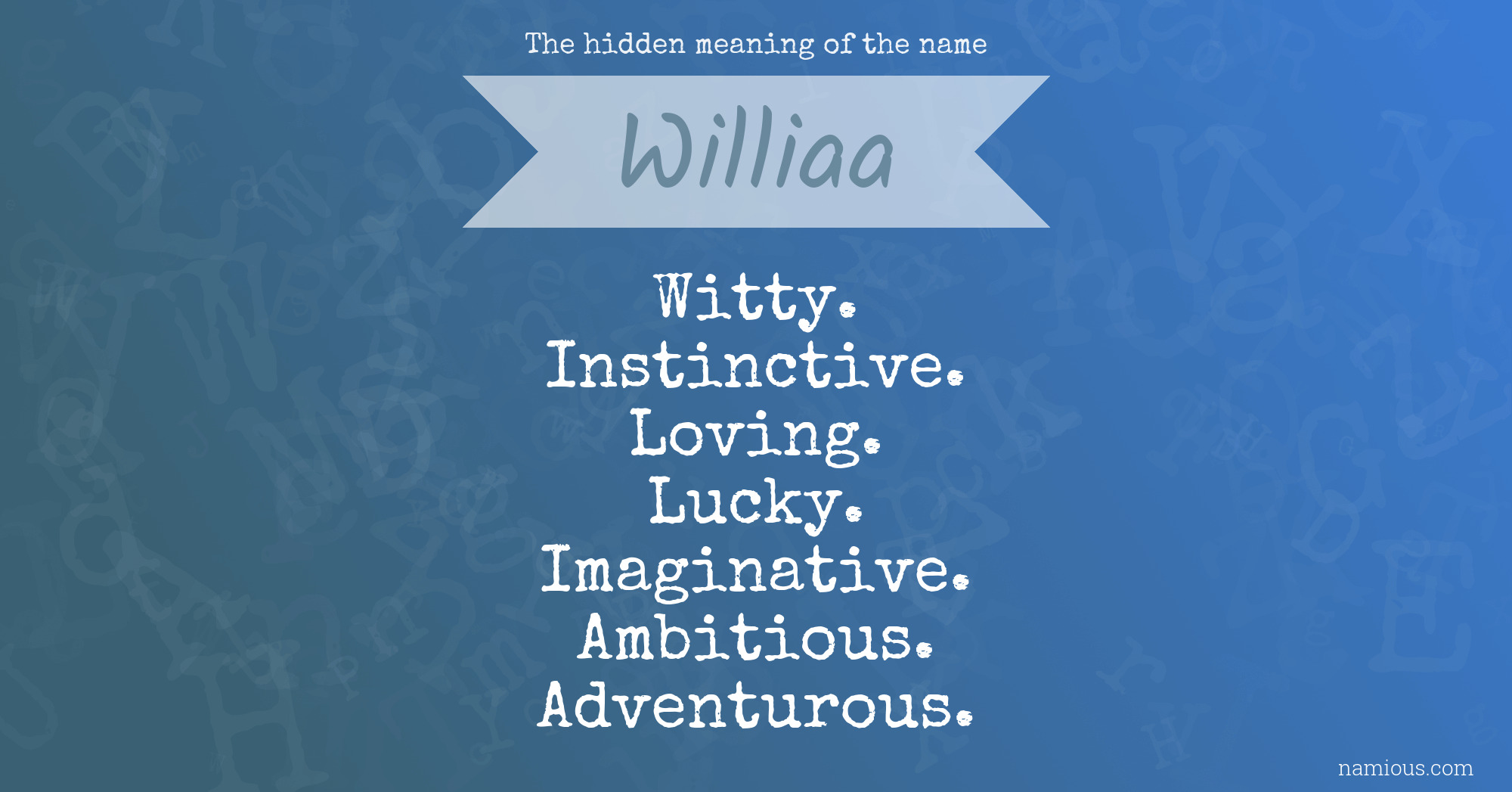 The hidden meaning of the name Williaa