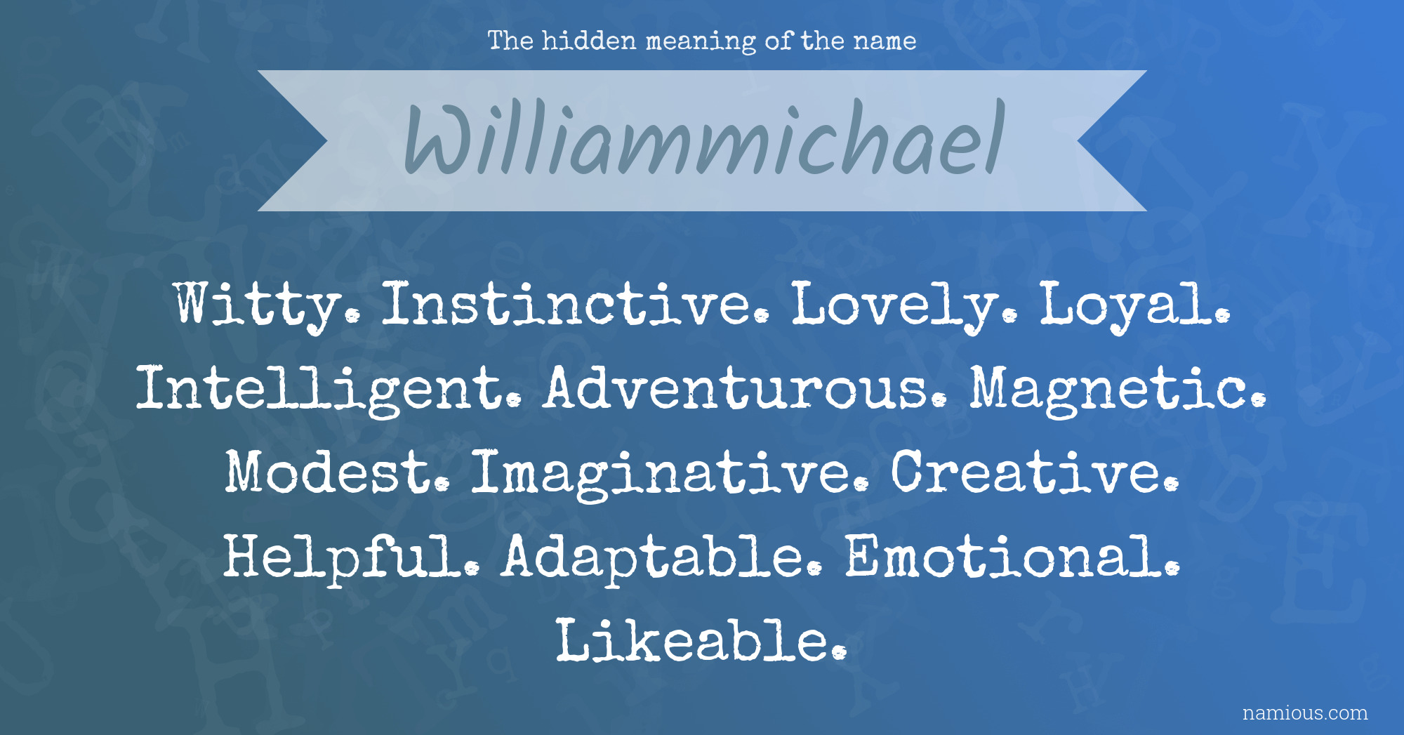 The hidden meaning of the name Williammichael