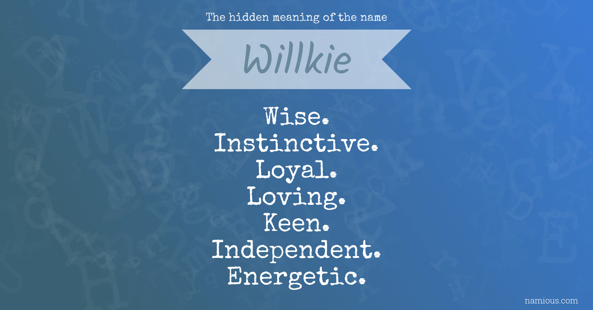 The hidden meaning of the name Willkie