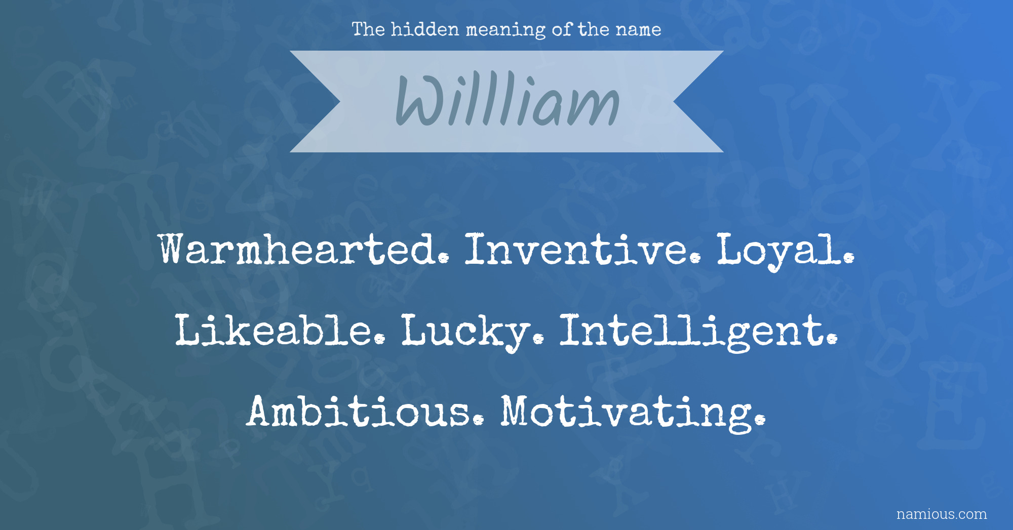 The hidden meaning of the name Willliam