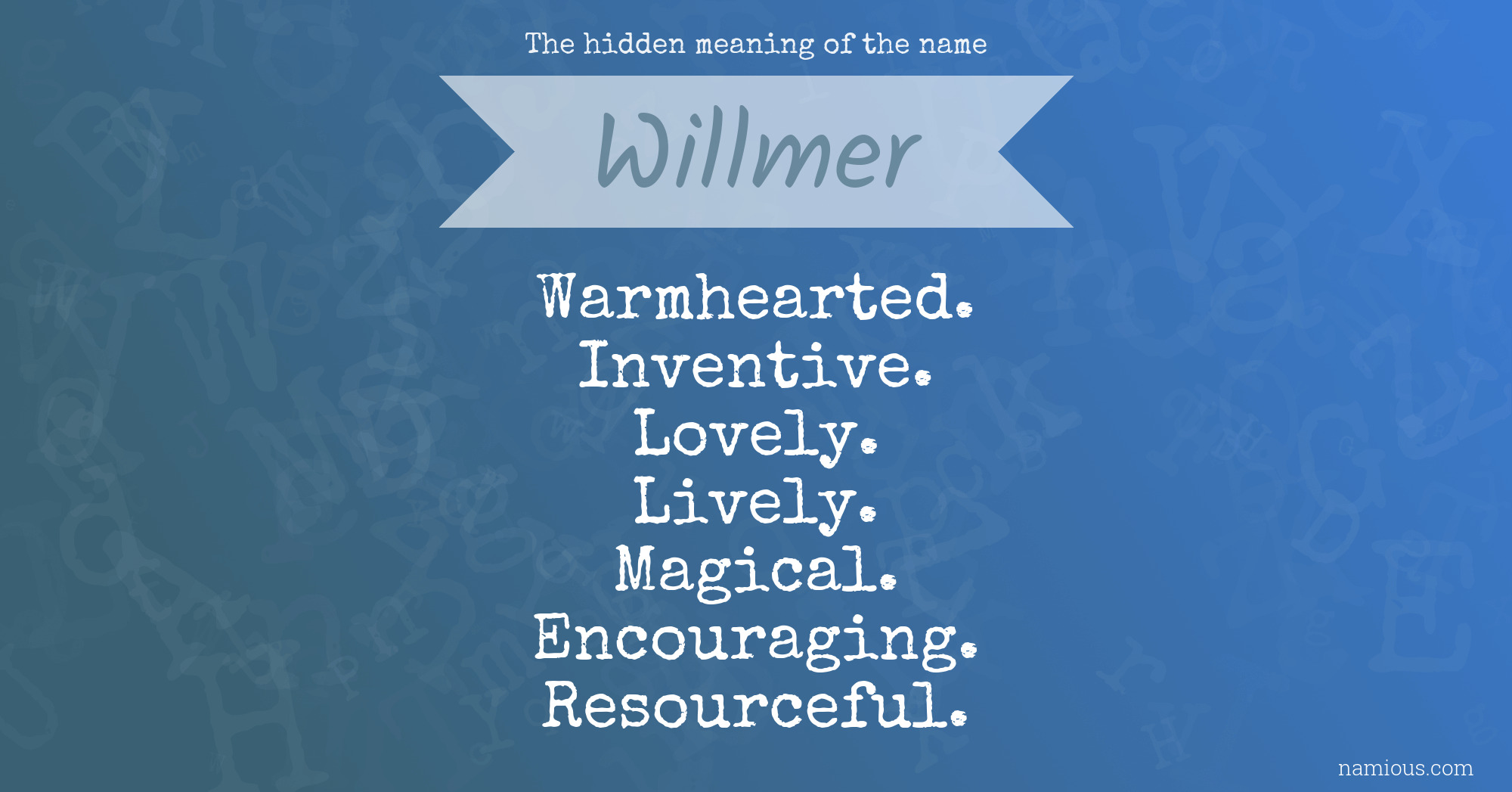 The hidden meaning of the name Willmer