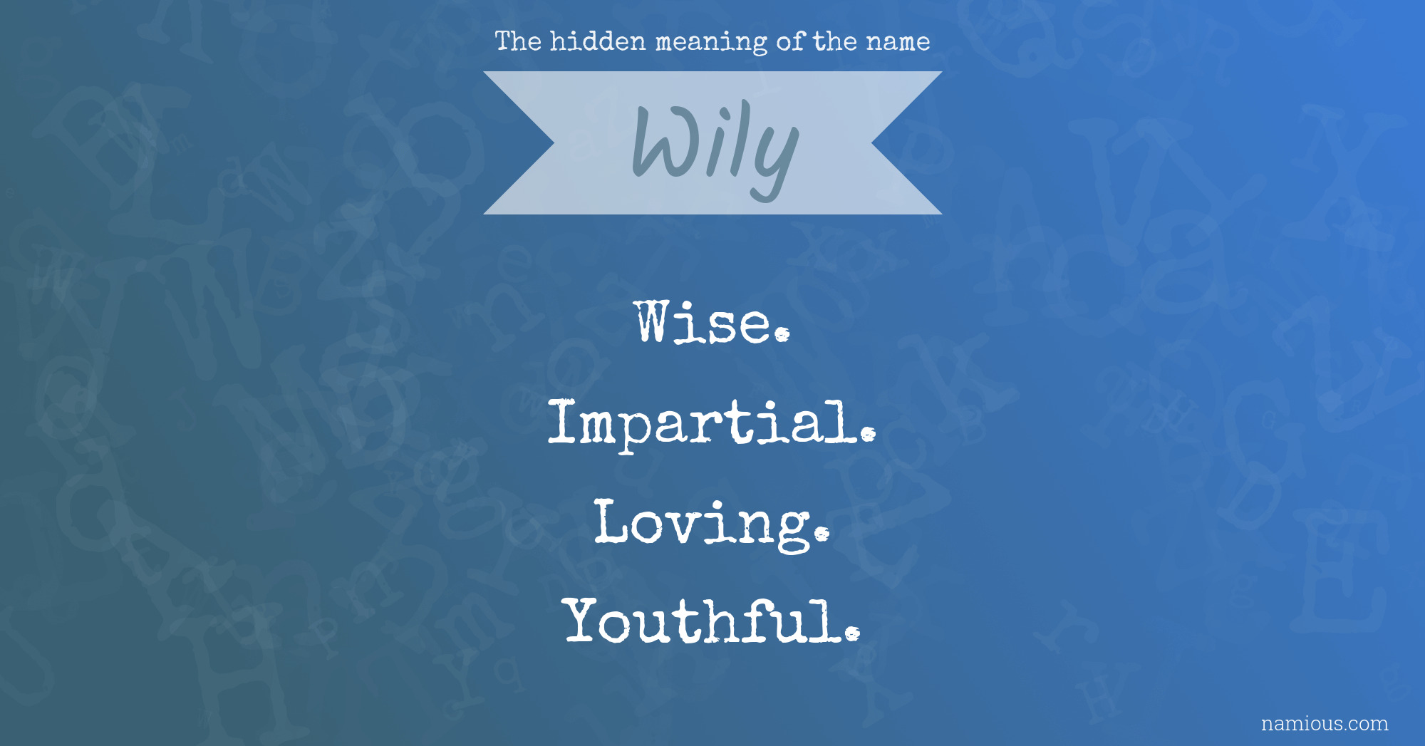 The hidden meaning of the name Wily