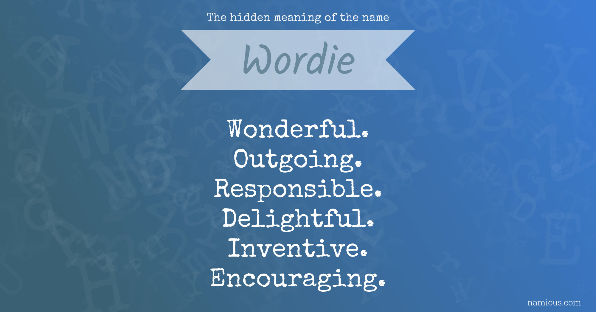 The hidden meaning of the name Wordie